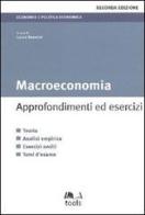 Macroeconomia. Approfondimenti ed esercizi. Teoria, analisi empirica, esercizi svolti, temi d'esame edito da EGEA Tools