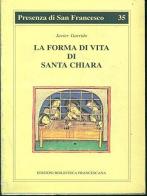 La forma di vita di santa Chiara di Javier Garrido edito da Biblioteca Francescana