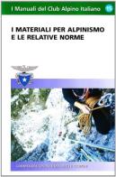 I materiali per l'alpinismo e le relative norme edito da CAI