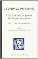Europe in progress. Critical issues in the process of european integration vol.1 di Stefania Baroncelli, Gianfranco Varvesi edito da EPAP