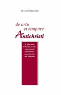 De ortu et tempore antichristi di Emanuele Albanese edito da ilmiolibro self publishing
