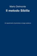 Il metodo Sibilla di Mario Delmonte edito da ilmiolibro self publishing