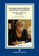 Commemorazione di Paola Manzini. L'impegno parlamentare (1994-2006) edito da Camera dei Deputati