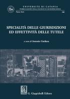 Specialità delle giurisdizioni ed effettività delle tutele edito da Giappichelli