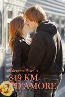 349 km d'amore di Valentina Pascalis edito da Youcanprint