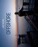 «Offshore». Ediz. multilingue di Luigi Tazzari edito da LGN