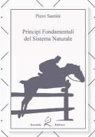 Principi fondamentali del sistema naturale di Piero Santini edito da Zoraide