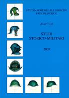 Studi storico-militari 2009 edito da Stato Maggiore dell'Esercito