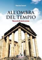 All'ombra del tempio. Racconti di storia corese di Patrizia Carucci edito da Atlantide Editore
