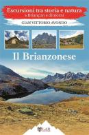 Il Brianzonese. Escursioni tra storia e natura a Briançon e dintorni di Gian Vittorio Avondo edito da LAReditore