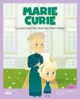 Marie Curie. La scienziata che vinse due premi Nobel. Ediz. illustrata di Victor Lloret Blackburn edito da Shackleton