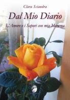 Dal mio diario l'amore e i sapori con mia mamma di Clara Sciandra edito da Mannarino