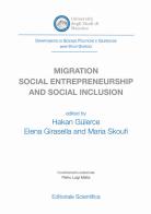 Migration social entrepreneurship and social inclusion edito da Editoriale Scientifica