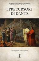 I precursori di Dante di Alessandro D'Ancona edito da Aurora Boreale