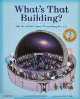 What's that building? di Rebecca Donnelly edito da Phaidon