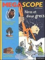 Héros et dieux grecs di Michele Longour, Beatrice Garel, Claire Derouin edito da Nathan