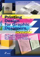 Printing design for graphic designers. Ediz. illustrata di Wang Shaoqiang edito da Hoaki