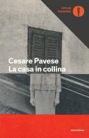 La casa in collina di Cesare Pavese edito da Mondadori