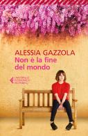 Non è la fine del mondo di Alessia Gazzola edito da Feltrinelli