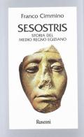 Sesostris. Storia dell'Egitto del medio regno di Franco Cimmino edito da Rusconi Libri