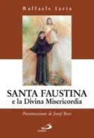 Santa Faustina e la divina misericordia di Raffaele Iaria edito da San Paolo Edizioni