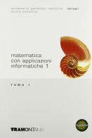 Matematica con applicazioni informatiche. Vol. 1B. Per gli Ist. tecnici commerciali di Anna M. Gambotto Manzone, Bruna Consolini edito da Tramontana