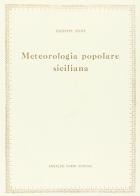 Meteorologia popolare siciliana di Giuseppe Pitrè edito da Forni