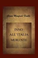 Inno all'Italia morente di Gloria Manfredi Finello edito da StreetLib