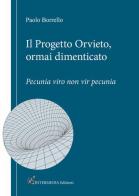 Il progetto Orvieto, ormai dimenticato. Pecunia viro non vir pecunia di Paolo Borrello edito da Intermedia Edizioni