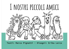 I nostri piccoli amici di Marco Pignatti, Erika Lerco edito da Youcanprint