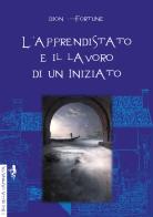 L'apprendistato e il lavoro di un iniziato di Dion Fortune edito da Anguana Edizioni