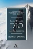 La dottrina di Dio e della creazione di Herman Bavinck edito da Alfa & Omega