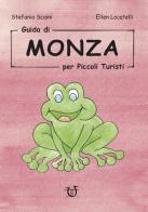 Guida di Monza per piccoli turisti di Stefania Scaini edito da Arpeggio Libero
