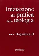 Iniziazione alla pratica della teologia vol.3 edito da Queriniana