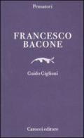 Francesco Bacone di Guido Giglioni edito da Carocci
