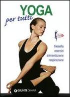 Yoga per tutti. Filosofia, esercizi, alimentazione, respirazione di Salvatore Compagnino, Dario Martinelli edito da Demetra