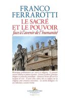 Le sacre et le pouvoir face à l'avenir de l'humanité di Franco Ferrarotti edito da Gangemi Editore