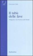 Il tabù delle fave. Pitagora e la ricerca del limite di Giovanni Sole edito da Rubbettino