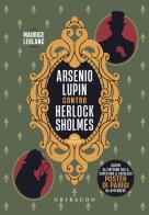 Arsenio Lupin contro Herlock Sholmes di Maurice Leblanc edito da Gribaudo