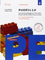 Paidéia 2.0. Manuale di pedagogia. Per il Liceo delle scienze umane. Con e-book. Con espansione online vol.2