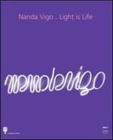Nanda Vigo. Light is life. Ediz. italiana e inglese edito da Johan & Levi