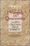 I vangeli della Quaresima e «la virtù cristiana della sobrietà» di Giulio Battistella edito da Gabrielli Editori