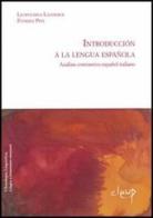 Introduccion a la lengua española. Analisis contrastivo español-italiano di Leopoldina Landeros, Patrizia Pini edito da CLEUP