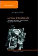 L' America della solidarietà. L'accoglienza dei rifugiati cileni e argentini negli Stati Uniti (1973-1983) di Benedetta Calandra edito da Nuova Cultura