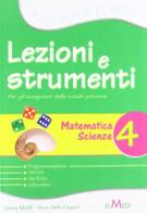 Lezioni e strumenti. Matematica, scienze. Per la 4ª classe elementare edito da Elmedi