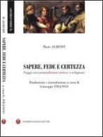 Sapere fede e certezza. Saggi su razionalismo critico e religione di Hans Albert edito da Barbieri Selvaggi