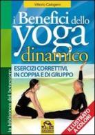 I benefici dello yoga dinamico di Vittorio Calogero edito da Macro Edizioni