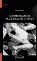 La comunicazione nelle squadre di rugby di Lapo Baglini edito da Phasar Edizioni