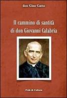 Il cammino di santità di don Giovanni Calabria di Gino Gatto edito da Fede & Cultura