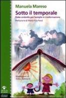 Sotto il temporale. Fiabe-ombrello per famiglie in trasformazione di Manuela Mareso edito da EGA-Edizioni Gruppo Abele